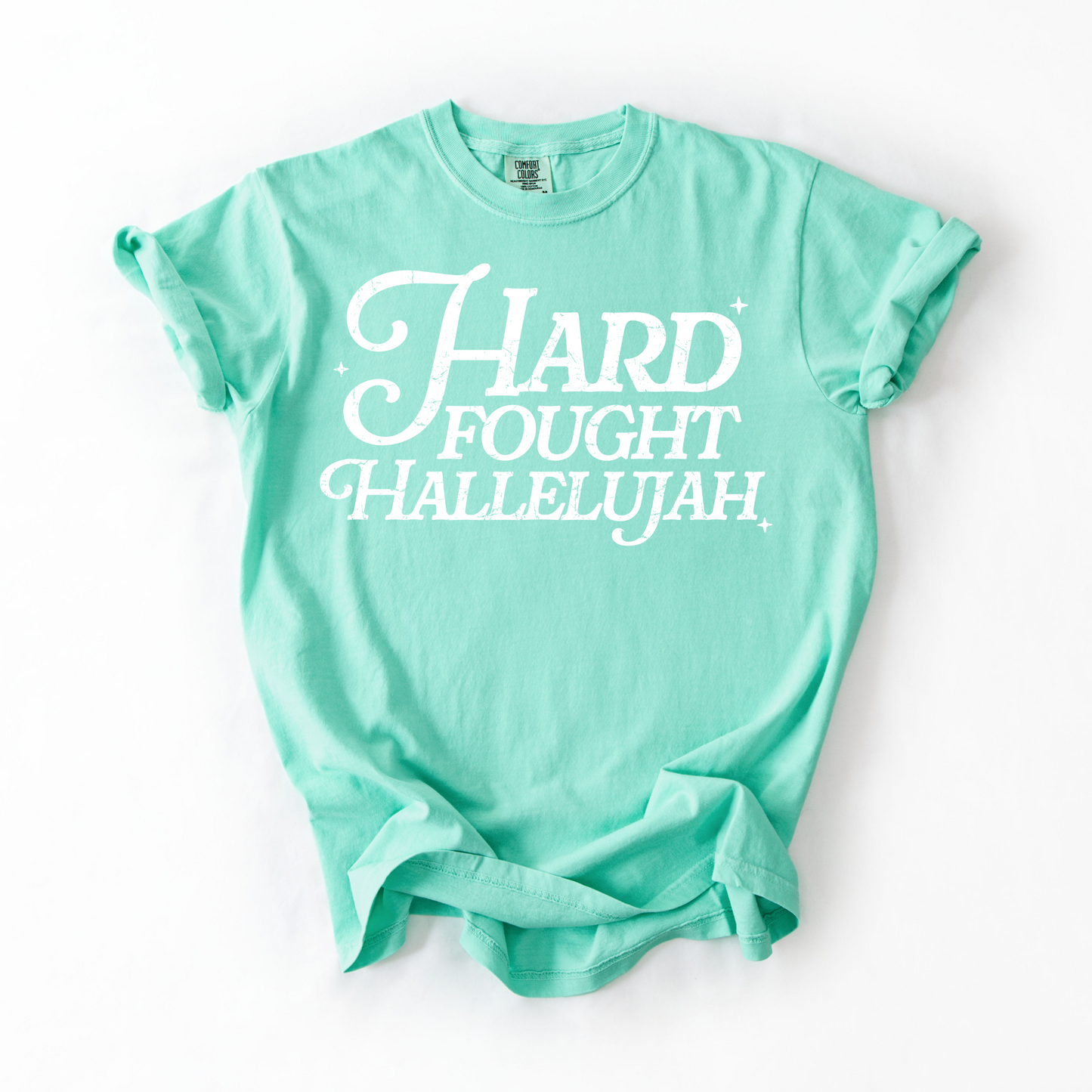 Hard Fought Hallelujah T-Shirt