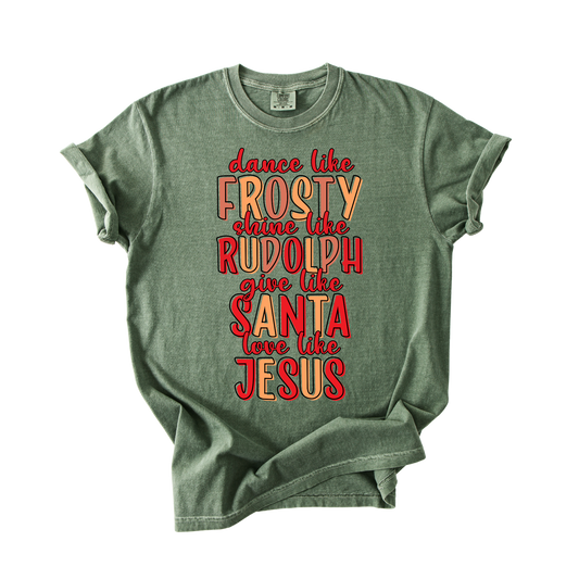 Dance Like Frosty, Love Like Jesus T-Shirt